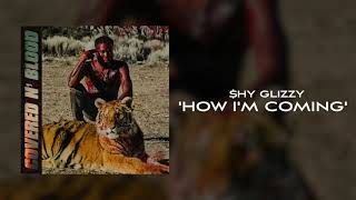 Shy Glizzy - How I&#39;m Coming [Official Audio]