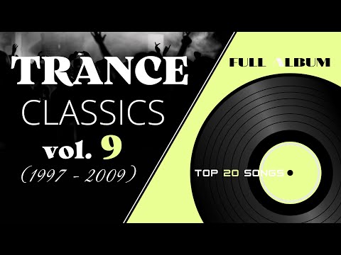 TRANCE CLASSICS - MIX #9 TOP 20 SONGS [1997-2009]