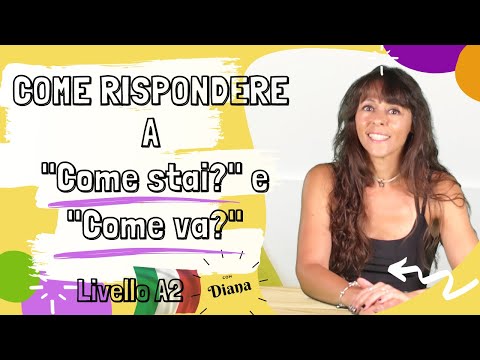 Come rispondere a COME STAI? COME VA?