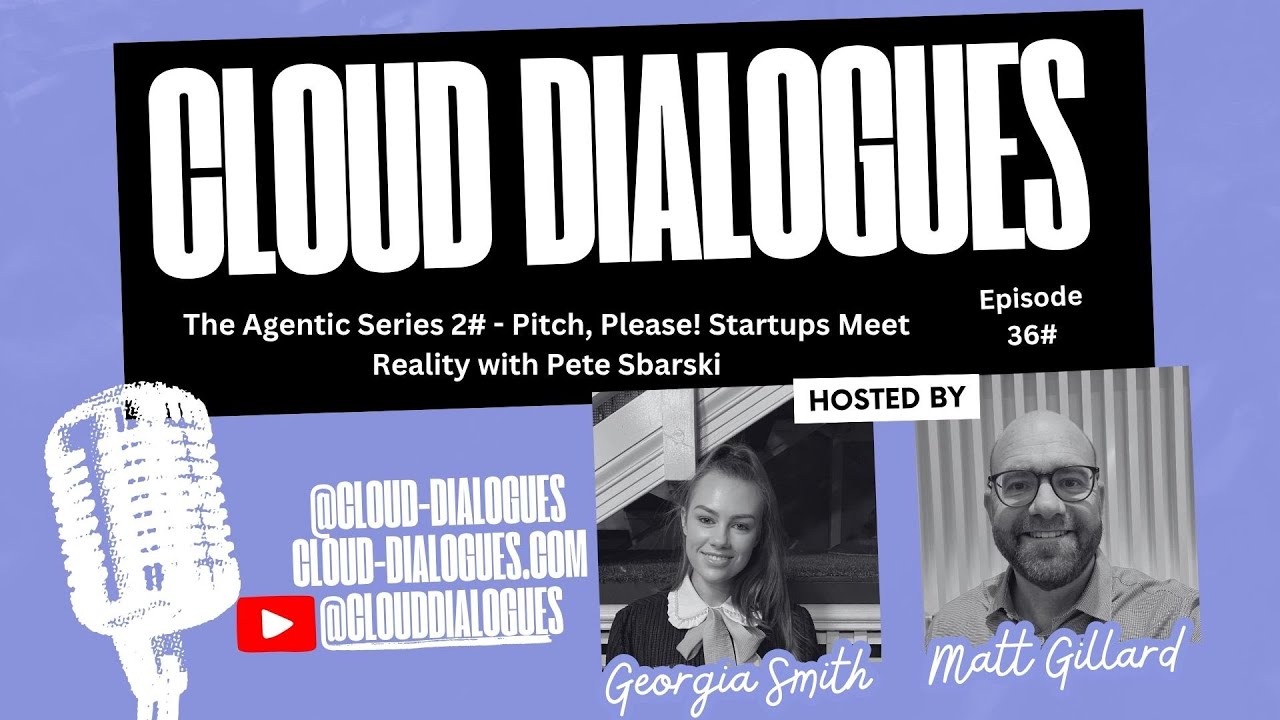 The Agentic Series 2#: Pitch Please! Startups Meet Reality with Pete Sbarski