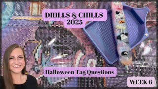 Drills and Chills Week 6: Halloween Diamond Painting Tag questions.