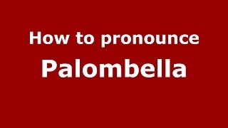 How to pronounce Palombella
