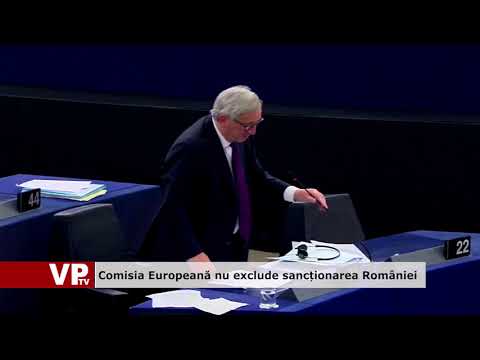 Comisia Europeană nu exclude sancţionarea României
