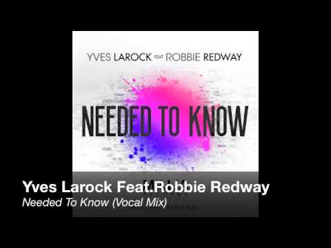 Yves Larock Feat.Teddy Red - Needed To Know (Vocal Mix)