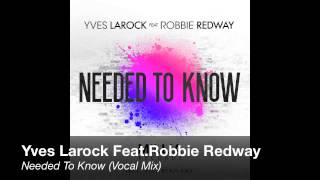Yves Larock Feat.Teddy Red - Needed To Know (Vocal Mix)