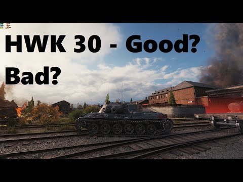 World of Tanks | HWK 30 - What Do I Think?