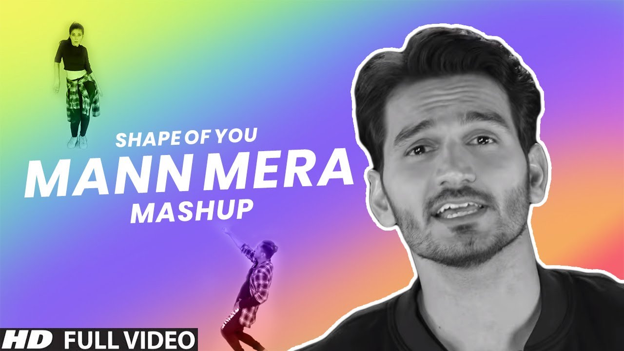 Shape of You Mann Mera Lyrics  | Shape of You Mann Mera | Gajendra Verma