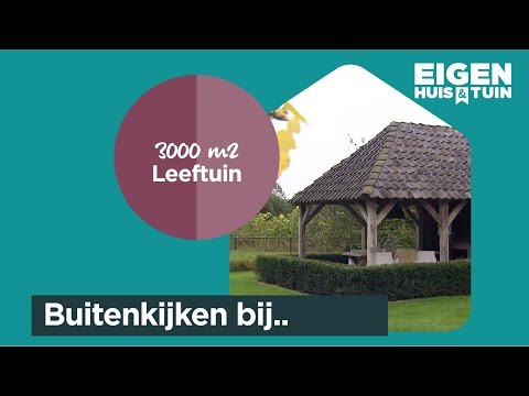 De prachtige leeftuin van wel 3000 m2 groot | Buitenkijken | Eigen Huis & Tuin