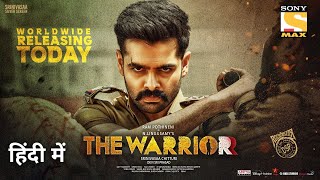 The Warriorr Movie Releasing Today |  The Warriorr Hindi Dubbed Movie | Ram Pothineni, Krithi Shetty