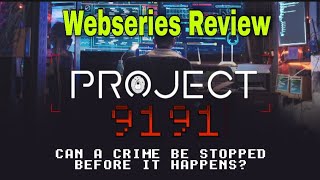 Project 9191 Webseries Review