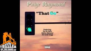 Paige Raymond ft. Taj-He-Spitz, Kobra Abysmal, Da' Unda Dogg - That Go [Thizzler.com]