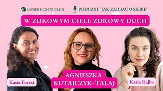 🎙#34 Ladies Nights Podcast 👠W ZDROWYM CIELE ZDROWY DUCH! 🌷👠❤️