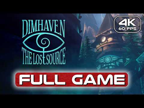 Dimhaven The Lost Source Full Game No Commentary Walkthrough 4K