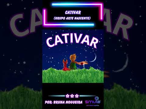 Cativar - Grupo Arte Nascente