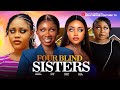 FOUR BLIND SISTERS SONIA UCHE CHIOMA NWAOHA REGINA DANIELS RUTH KADIRI 2025 NIGERIAN MOVIES