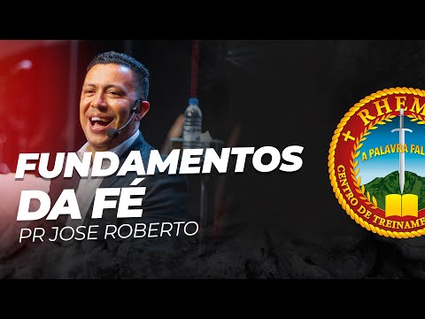 AULA DEMONSTRATIVA RHEMA | FUNDAMENTOS DA FÉ | PASTOR JOSE ROBERTO | (28.02.2023)
