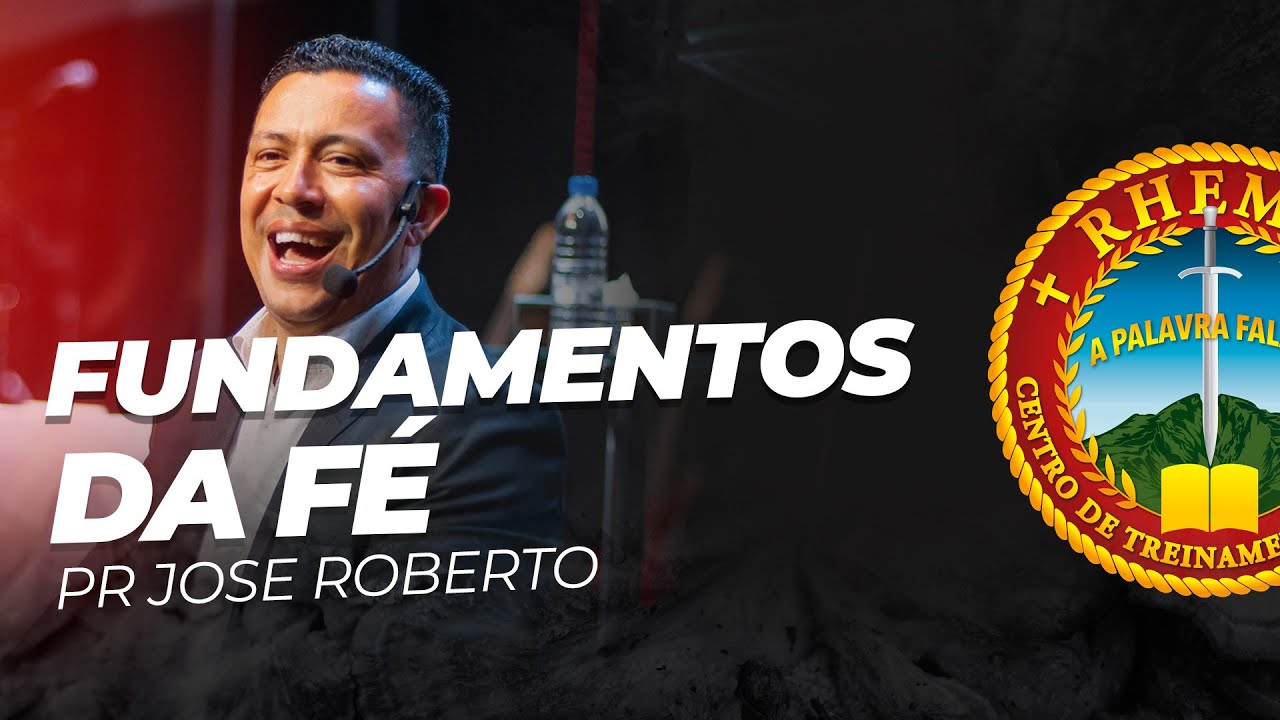AULA DEMONSTRATIVA RHEMA | FUNDAMENTOS DA FÉ | PASTOR JOSE ROBERTO | (28.02.2023)