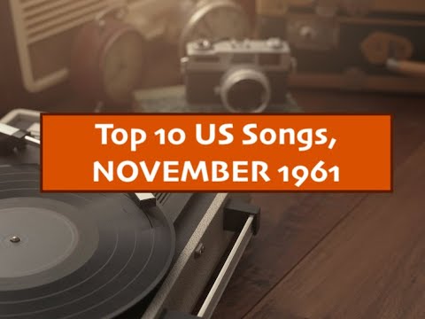 Top 10 Songs NOVEMBER 1961; Patsy Cline, Jimmy Dean, Dion, Brenda Lee, James Darren, Troy Shondell