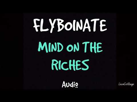 FLYBOINATE - MIND ON THE RICHES (Full Audio)