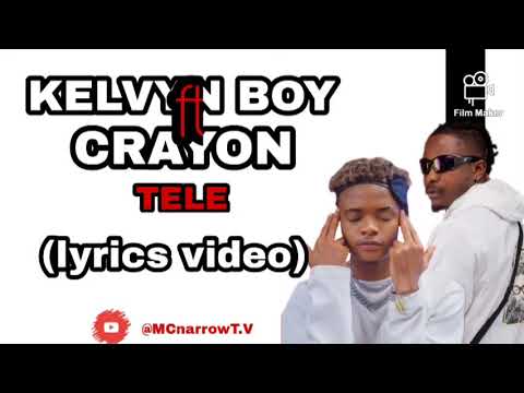 KELVYN BOY ft CRAYON tele (LYRICS VIDEO)