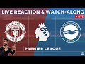 Man United v Brighton | LIVE Reaction & Watch-along | Premier League 2022-23