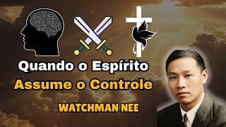 How to Bring Your Thoughts Under the Control of the Spirit — Teachings in the Spirit by Watchman Nee
