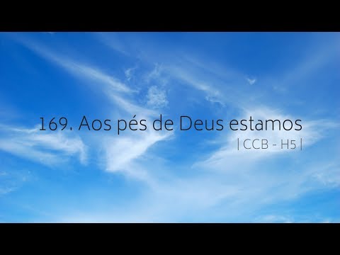 CCB 169 | Aos pés de Deus estamos