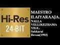 Nalla Vellikezhamayile 24Bit Hires I I Sakkarai Devan 1993 I I Ilaiyaraaja