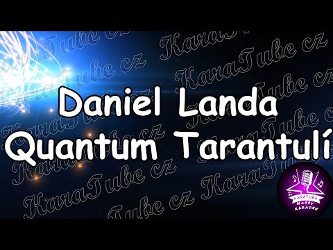 DANIEL LANDA - Quantum Tarantulí (KARAOKE)