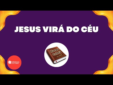 Hino Da Harpa - 492 Jesus Virá Do Céu | Cantado