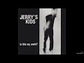 Jerry's Kids - Build Me A Bomb