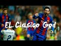El Clásico God - Lionel Messi