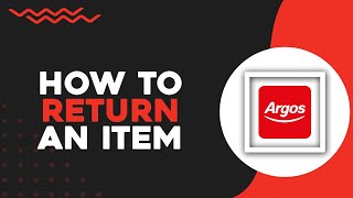 How To Return an Item on Argos (Easiest Way)