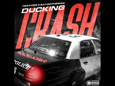 TrapDes x SaysoTheMac - Ducking Crash (prod. Laudiano )