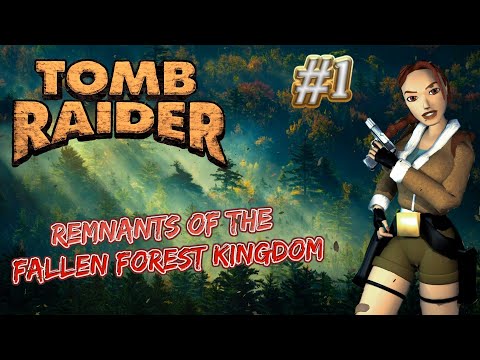 Tomb Raider Custom odc.1 - Remnants of the Fallen Forest Kingdom