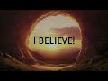 I Believe By Phil Wickham Radio Edit LYRIC VIDEO