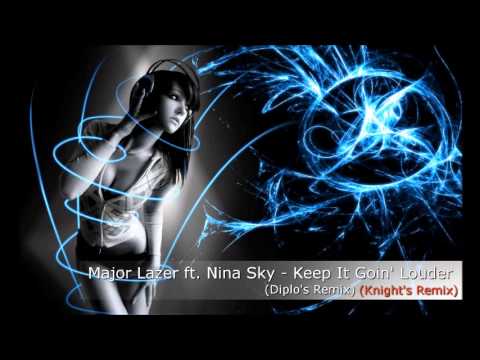 Major Lazer ft. Nina Sky - Keep It Goin' Louder (Diplo's Remix) (Knight's Remix)