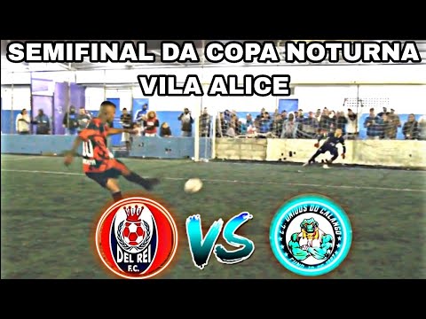 Del Rey X Calango - Semifinal da Copa Noturna Vila Alice