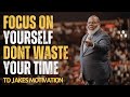 Focus On Yourself Dont Waste Your Time T D Jakes Motivations