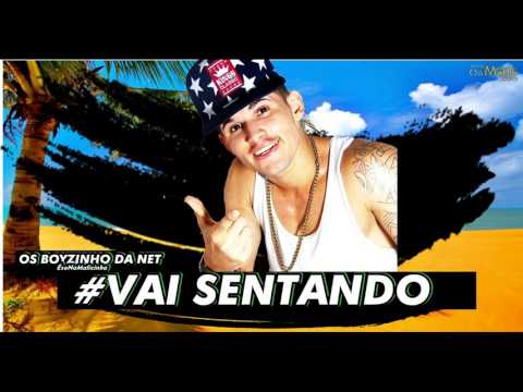 OS BOYZINHOS DA NET -VAI SENTANDO 2017