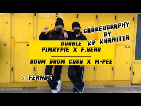 เบิ้ล (DOUBLE) - PIMRYPIE x F.HERO x BOOM BOOM CASH x M-PEE / Dance Choreography by KP KHANITTA