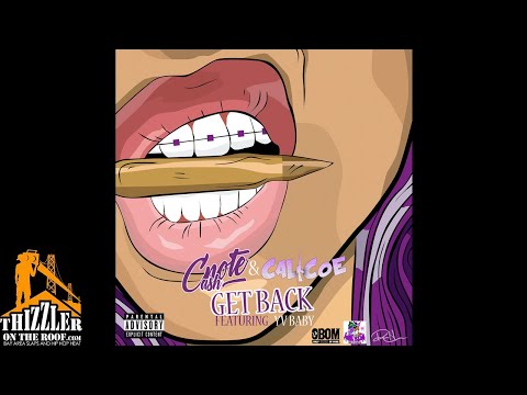 Calicoe x C-Note Cash ft. YV Baby - Get Back [Thizzler.com Exclusive]