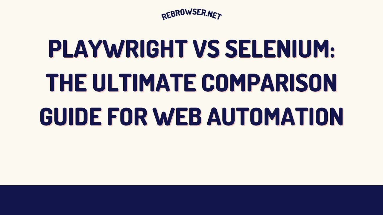 Playwright vs Selenium: The Ultimate Comparison Guide for Web Automation