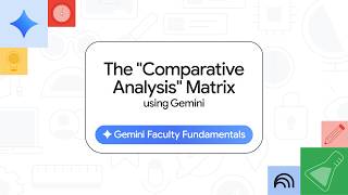 Gemini Faculty Fundamentals: The "Comparative Analysis" Matrix using Gemini
