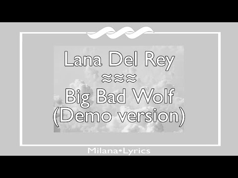 Lana Del Rey-Big Bad Wolf (Lyrics,Demo)