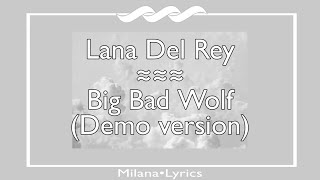 Lana Del Rey-Big Bad Wolf (Lyrics,Demo)