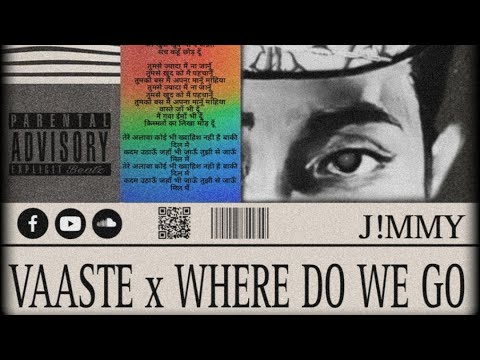 VAASTE X WHERE DO WE GO (J!MMY EDIT)