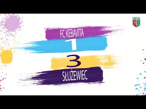 FC KEBAVITA 1 : 3 SŁUŻEWIEC - EKSTRAKLASA  - 5 KOLEJKA SEZON LATO 2019
