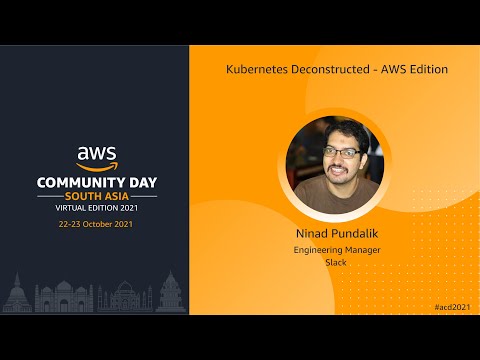 ACD2021 - T1S2 - Kubernetes Deconstructed - AWS Edition