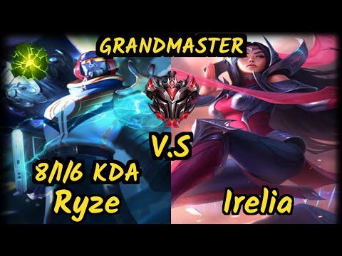 1907 FB Ruin (RYZE) vs IRELIA - 8/1/6 KDA TOP GAMEPLAY - EUW Ranked GRANDMASTER